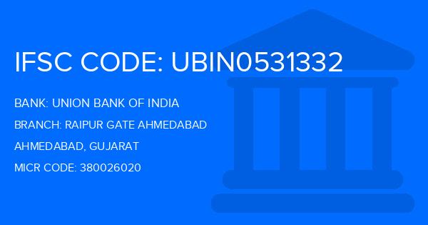 Union Bank Of India (UBI) Raipur Gate Ahmedabad Branch IFSC Code