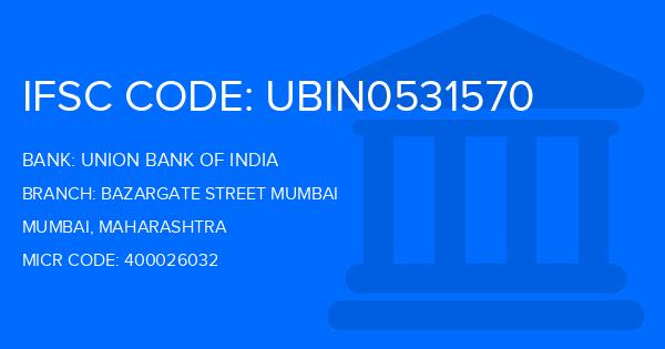 Union Bank Of India (UBI) Bazargate Street Mumbai Branch IFSC Code