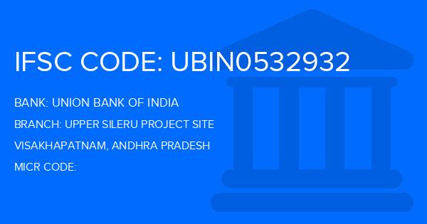 Union Bank Of India (UBI) Upper Sileru Project Site Branch IFSC Code