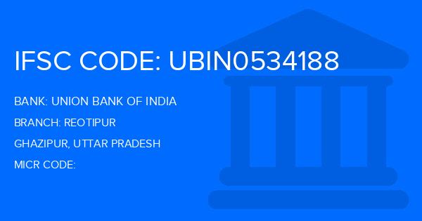 Union Bank Of India (UBI) Reotipur Branch IFSC Code