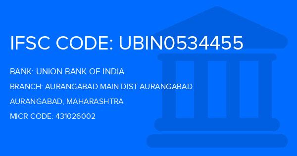 Union Bank Of India (UBI) Aurangabad Main Dist Aurangabad Branch IFSC Code