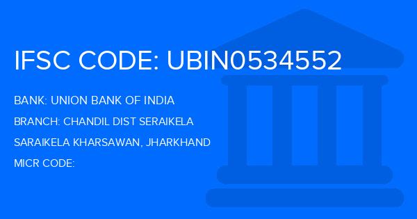 Union Bank Of India (UBI) Chandil Dist Seraikela Branch IFSC Code