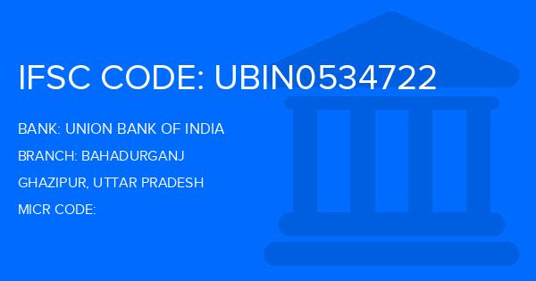 Union Bank Of India (UBI) Bahadurganj Branch IFSC Code