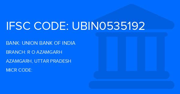 Union Bank Of India (UBI) R O Azamgarh Branch IFSC Code