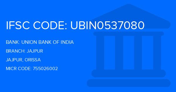Union Bank Of India (UBI) Jajpur Branch IFSC Code