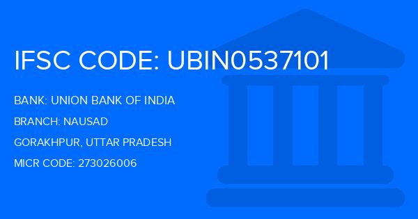 Union Bank Of India (UBI) Nausad Branch IFSC Code