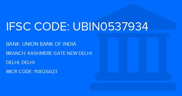 Union Bank Of India (UBI) Kashmere Gate New Delhi Branch IFSC Code