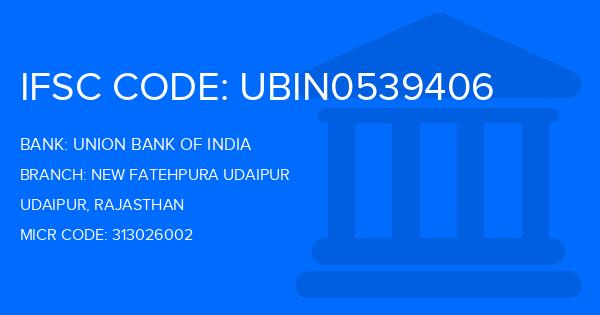 Union Bank Of India (UBI) New Fatehpura Udaipur Branch IFSC Code