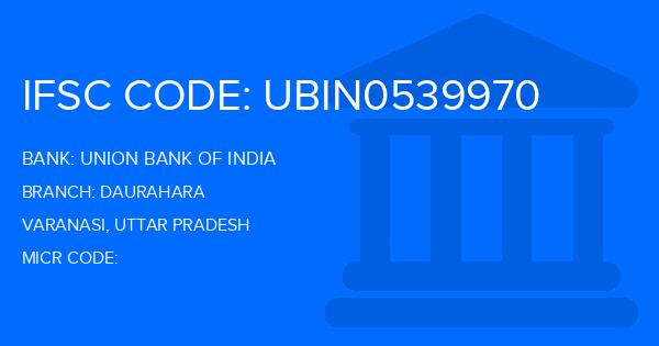 Union Bank Of India (UBI) Daurahara Branch IFSC Code