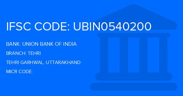 Union Bank Of India (UBI) Tehri Branch IFSC Code