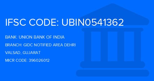 Union Bank Of India (UBI) Gidc Notified Area Dehri Branch IFSC Code