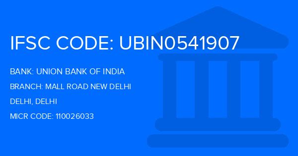 Union Bank Of India (UBI) Mall Road New Delhi Branch IFSC Code