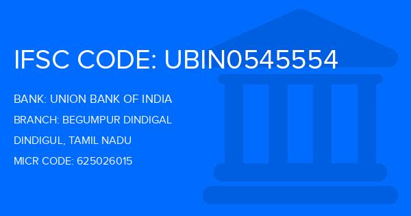 Union Bank Of India (UBI) Begumpur Dindigal Branch IFSC Code