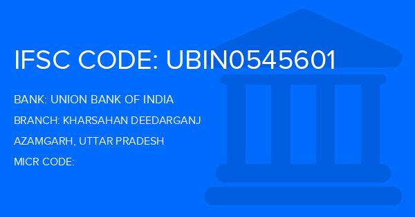 Union Bank Of India (UBI) Kharsahan Deedarganj Branch IFSC Code