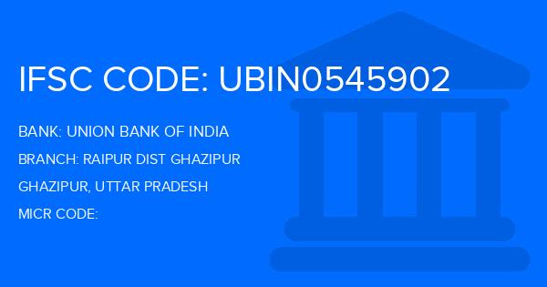 Union Bank Of India (UBI) Raipur Dist Ghazipur Branch IFSC Code