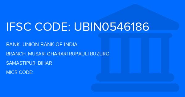 Union Bank Of India (UBI) Musari Gharari Rupauli Buzurg Branch IFSC Code