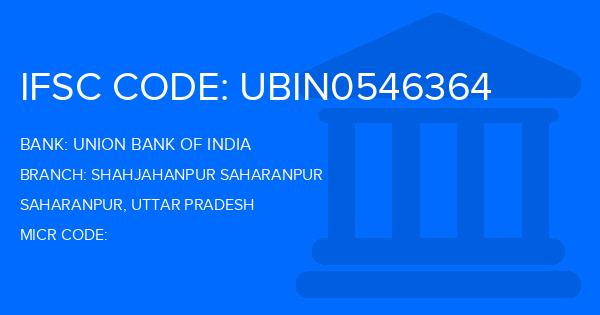 Union Bank Of India (UBI) Shahjahanpur Saharanpur Branch IFSC Code