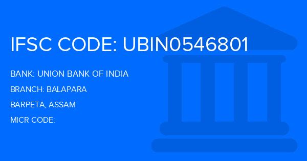 Union Bank Of India (UBI) Balapara Branch IFSC Code