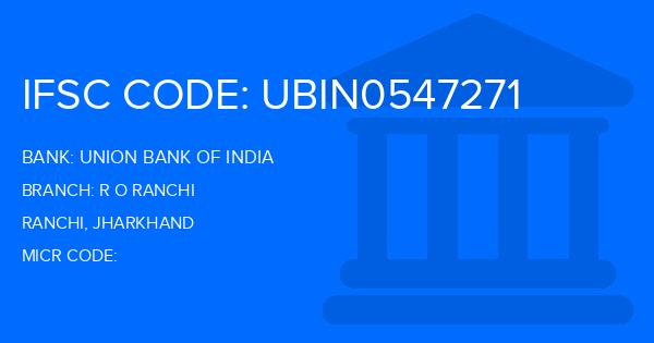 Union Bank Of India (UBI) R O Ranchi Branch IFSC Code