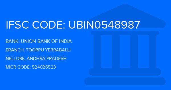 Union Bank Of India (UBI) Toorpu Yerraballi Branch IFSC Code