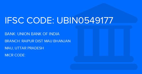 Union Bank Of India (UBI) Raipur Dist Mau Bhanjan Branch IFSC Code