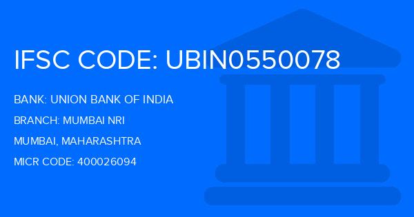 Union Bank Of India (UBI) Mumbai Nri Branch IFSC Code