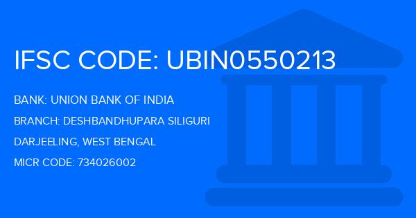 Union Bank Of India (UBI) Deshbandhupara Siliguri Branch IFSC Code