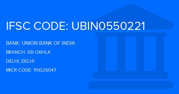 Union Bank Of India (UBI) Ssi Okhla Branch IFSC Code