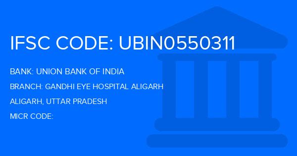 Union Bank Of India (UBI) Gandhi Eye Hospital Aligarh Branch IFSC Code