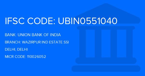 Union Bank Of India (UBI) Wazirpur Ind Estate Ssi Branch IFSC Code