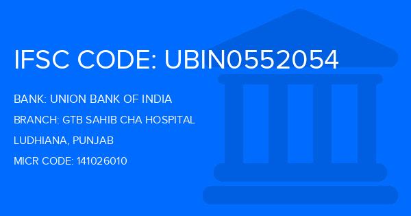 Union Bank Of India (UBI) Gtb Sahib Cha Hospital Branch IFSC Code
