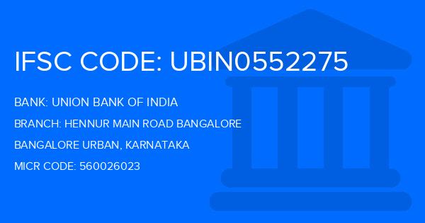 Union Bank Of India (UBI) Hennur Main Road Bangalore Branch IFSC Code
