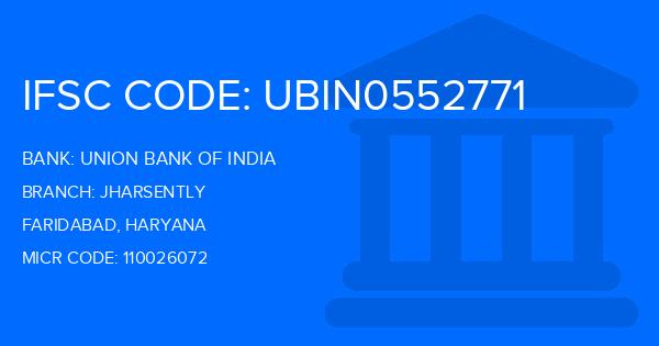 Union Bank Of India (UBI) Jharsently Branch IFSC Code