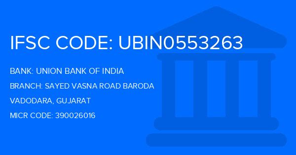 Union Bank Of India (UBI) Sayed Vasna Road Baroda Branch IFSC Code
