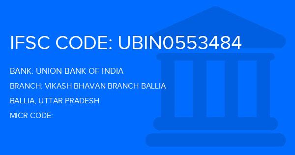 Union Bank Of India (UBI) Vikash Bhavan Branch Ballia Branch IFSC Code