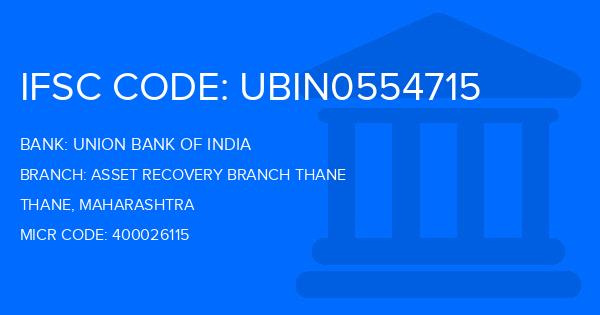 Union Bank Of India (UBI) Asset Recovery Branch Thane Branch IFSC Code