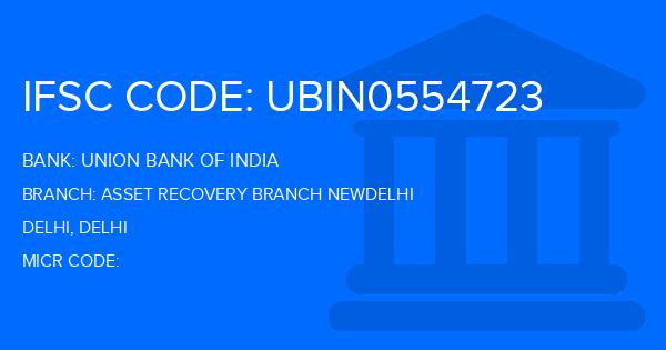 Union Bank Of India (UBI) Asset Recovery Branch Newdelhi Branch IFSC Code