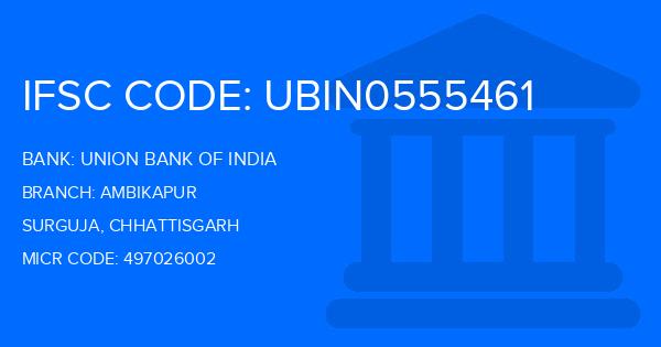 Union Bank Of India (UBI) Ambikapur Branch IFSC Code