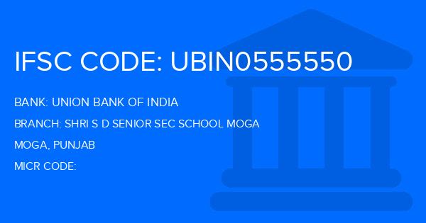 Union Bank Of India (UBI) Shri S D Senior Sec School Moga Branch IFSC Code