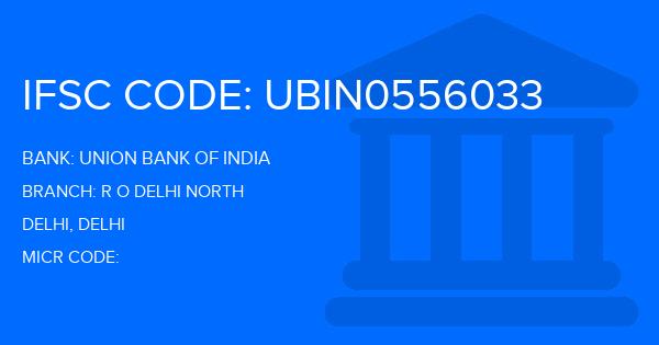 Union Bank Of India (UBI) R O Delhi North Branch IFSC Code