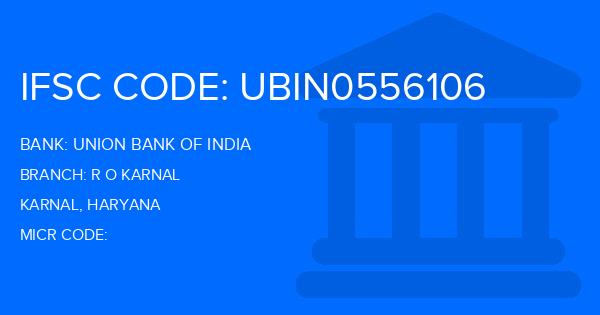 Union Bank Of India (UBI) R O Karnal Branch IFSC Code