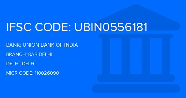 Union Bank Of India (UBI) Rab Delhi Branch IFSC Code