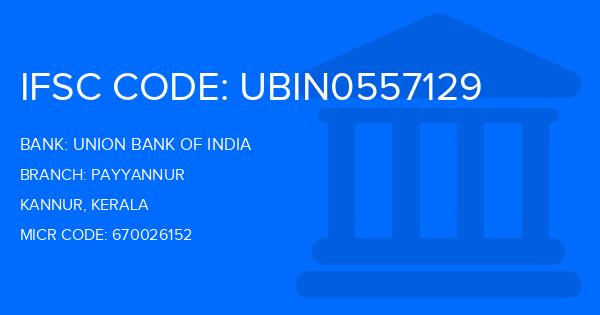 Union Bank Of India (UBI) Payyannur Branch IFSC Code