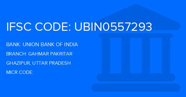 Union Bank Of India (UBI) Gahmar Pakritar Branch IFSC Code