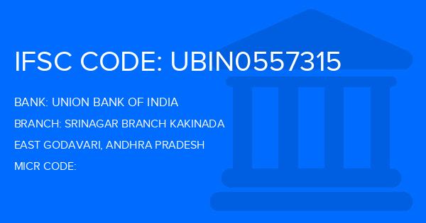 Union Bank Of India (UBI) Srinagar Branch Kakinada Branch IFSC Code