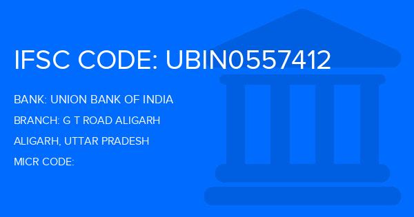 Union Bank Of India (UBI) G T Road Aligarh Branch IFSC Code