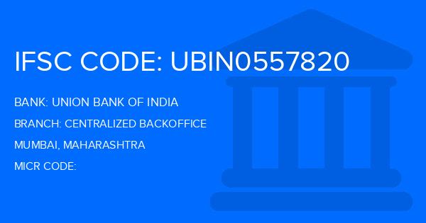 Union Bank Of India (UBI) Centralized Backoffice Branch IFSC Code