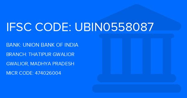 Union Bank Of India (UBI) Thatipur Gwalior Branch IFSC Code