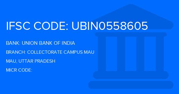 Union Bank Of India (UBI) Collectorate Campus Mau Branch IFSC Code