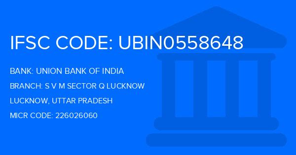 Union Bank Of India (UBI) S V M Sector Q Lucknow Branch IFSC Code